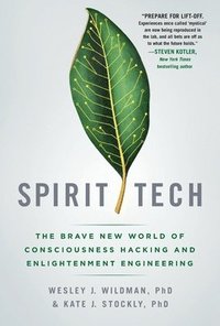 bokomslag Spirit Tech: The Brave New World of Consciousness Hacking and Enlightenment Engineering