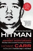 Howie Carr - Hitman: The Untold Story of Johnny Martorano: Whitey Bulger's Enforcer and the Most Feared Gangster in the Underworld, Häftad