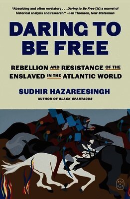 Sudhir Hazareesingh - Daring to Be Free, Häftad