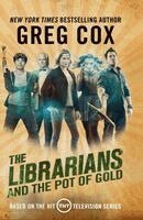 Greg Cox - The Librarians and the Pot of Gold, Häftad