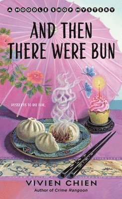 And Then There Were Bun: A Noodle Shop Mystery