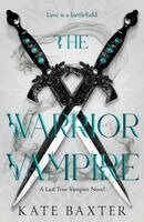 Kate Baxter - The Warrior Vampire: A Last True Vampire Novel, Häftad