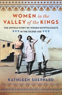 Kathleen Sheppard - Women in the Valley of the Kings, Häftad