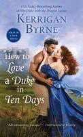 Kerrigan Byrne - How to Love a Duke in Ten Days, Häftad