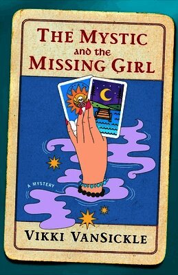 Vikki VanSickle - Mystic and the Missing Girl, Inbunden
