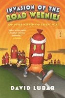 David Lubar - Invasion of the Road Weenies: And Other Warped and Creepy Tales, Häftad