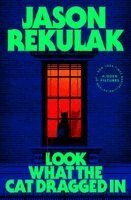 Jason Rekulak - Look What the Cat Dragged In, Häftad