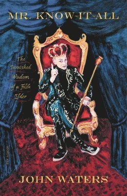 John Waters - Mr. Know-It-All, Häftad
