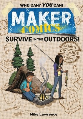 Mike Lawrence - Maker Comics: Survive in the Outdoors!, Häftad