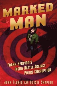 bokomslag Marked Man: Frank Serpico's Inside Battle Against Police Corruption