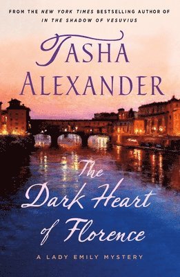 Tasha Alexander - The Dark Heart of Florence, Häftad