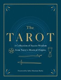bokomslag The Tarot: A Collection of Secret Wisdom from Tarot's Mystical Origins