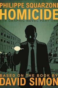 bokomslag Homicide: The Graphic Novel, Part One