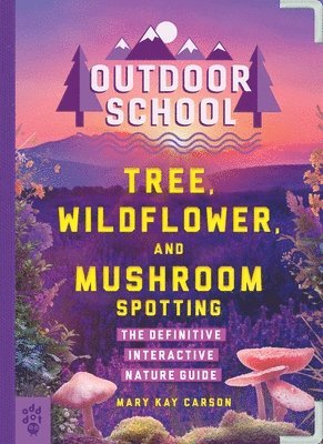 bokomslag Outdoor School: Tree, Wildflower, And Mushroom Spotting