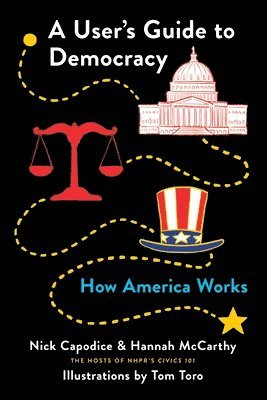 bokomslag A User's Guide to Democracy: How America Works