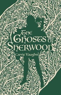 Carrie Vaughn - The Ghosts of Sherwood, Häftad
