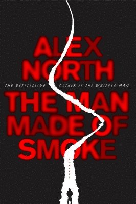 Alex North - The Man Made of Smoke, Inbunden