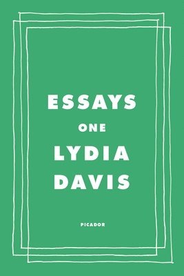 Lydia Davis - Essays One, Häftad