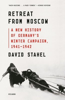 David Stahel - Retreat from Moscow: A New History of Germany's Winter Campaign, 1941-1942, Häftad