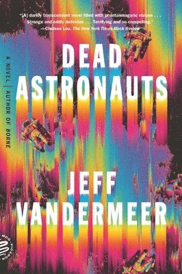Jeff VanderMeer - Dead Astronauts, Häftad