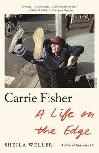 bokomslag Carrie Fisher: A Life on the Edge