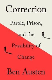 bokomslag Correction: Parole, Prison, and the Possibility of Change