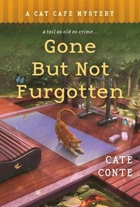 bokomslag Gone But Not Furgotten: A Cat Cafe Mystery
