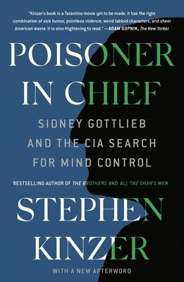 bokomslag Poisoner in Chief: Sidney Gottlieb and the CIA Search for Mind Control