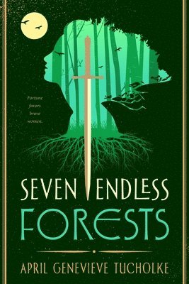 April Genevieve Tucholke - Seven Endless Forests, Häftad