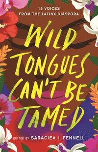 bokomslag Wild Tongues Can't Be Tamed