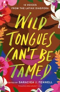 bokomslag Wild Tongues Can't Be Tamed
