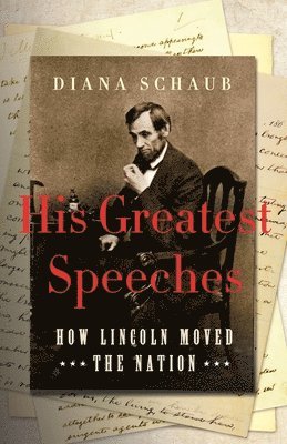 Diana Schaub - His Greatest Speeches, Inbunden