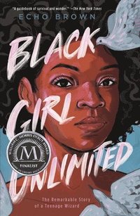 bokomslag Black Girl Unlimited: The Remarkable Story of a Teenage Wizard