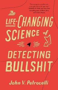 bokomslag The Life-Changing Science of Detecting Bullshit