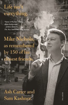 bokomslag Life Isn't Everything: Mike Nichols, as Remembered by 150 of His Closest Friends.