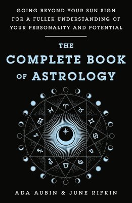 Ada Aubin, June Rifkin - The Complete Book of Astrology, Häftad