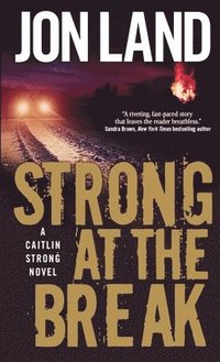 bokomslag Strong at the Break: A Caitlin Strong Novel