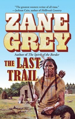 Zane Grey - The Last Trail, Häftad