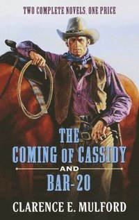 bokomslag The Coming of Cassidy and Bar-20