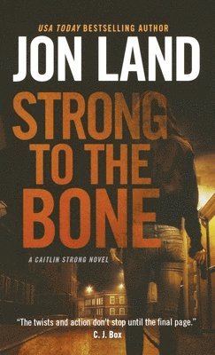 Jon Land, JON LAND - Strong to the Bone: A Caitlin Strong Novel, Häftad