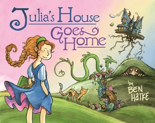 Ben Hatke - Julia's House Goes Home, Inbunden