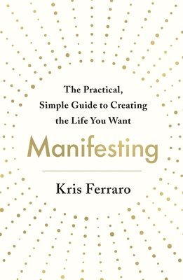 Kris Ferraro - Manifesting, Häftad