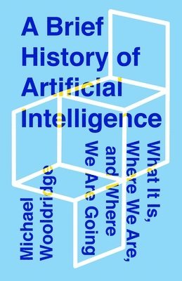 bokomslag A BRIEF HISTORY OF ARTIFICIAL INTELLIGENCE