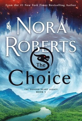 The Choice: The Dragon Heart Legacy, Book 3 1