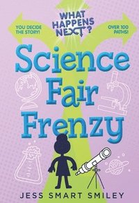 bokomslag What Happens Next?: Science Fair Frenzy