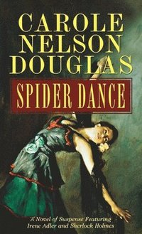 bokomslag Spider Dance: A Novel of Suspense Featuring Irene Adler and Sherlock Holmes