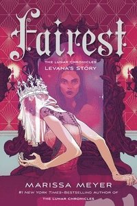 bokomslag Fairest: The Lunar Chronicles: Levana's Story