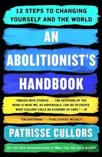 bokomslag An Abolitionist's Handbook: 12 Steps to Changing Yourself and the World