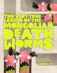 bokomslag The Very True Legend of the Mongolian Death Worms
