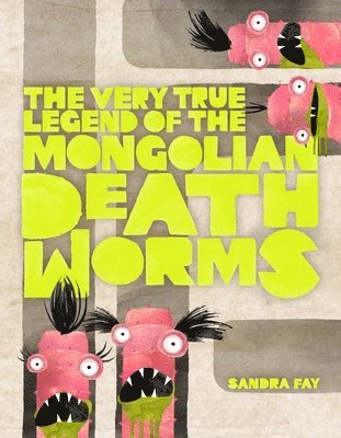 bokomslag The Very True Legend of the Mongolian Death Worms